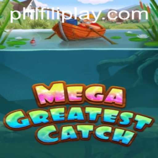 MegaGreatestCatch: Unveiling the Thrills and Rules in FILIPLAY